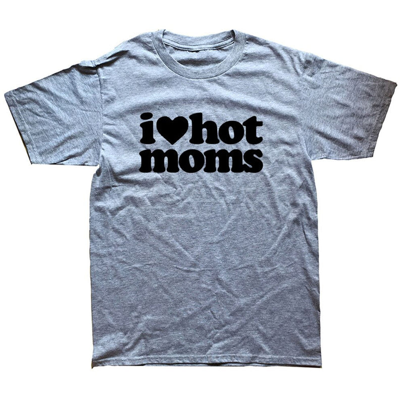 Tricou amuzant pentru bărbați - I love hot moms - mai multe variante