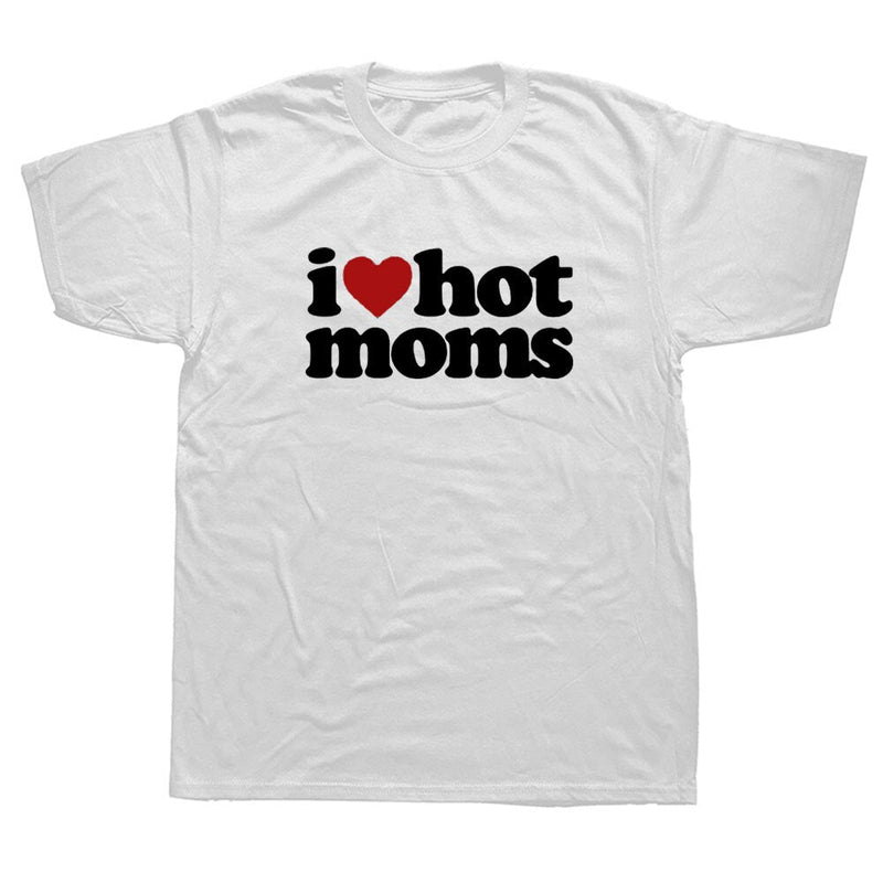 Tricou amuzant pentru bărbați - I love hot moms - mai multe variante