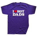 Tricou amuzant pentru femei - I love hot dads - mai multe variante
