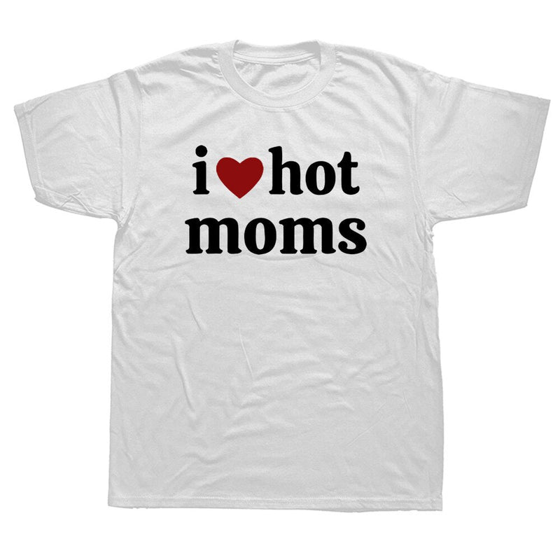 Tricou amuzant pentru bărbați - I love hot moms - mai multe variante