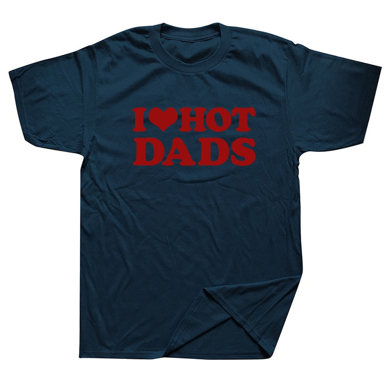 Tricou amuzant pentru femei - I love hot dads - mai multe variante