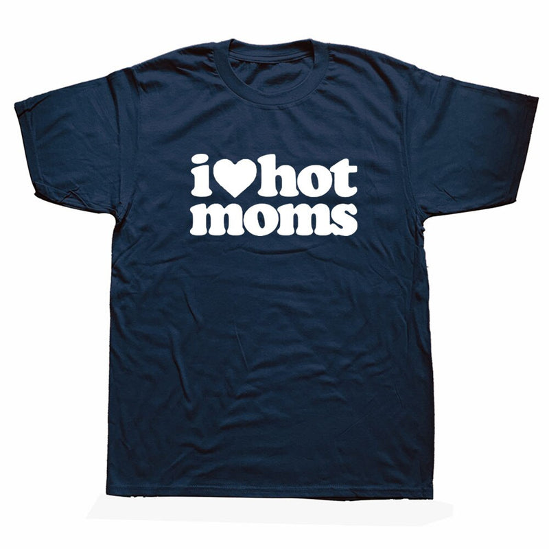 Tricou amuzant pentru bărbați - I love hot moms - mai multe variante