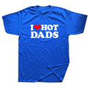 Tricou amuzant pentru femei - I love hot dads - mai multe variante