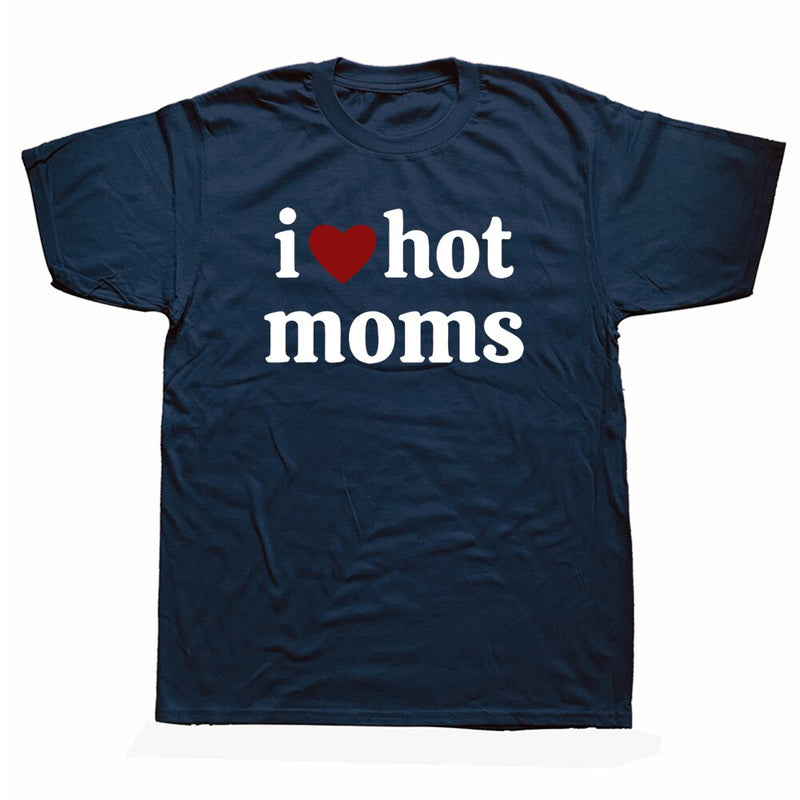 Tricou amuzant pentru bărbați - I love hot moms - mai multe variante