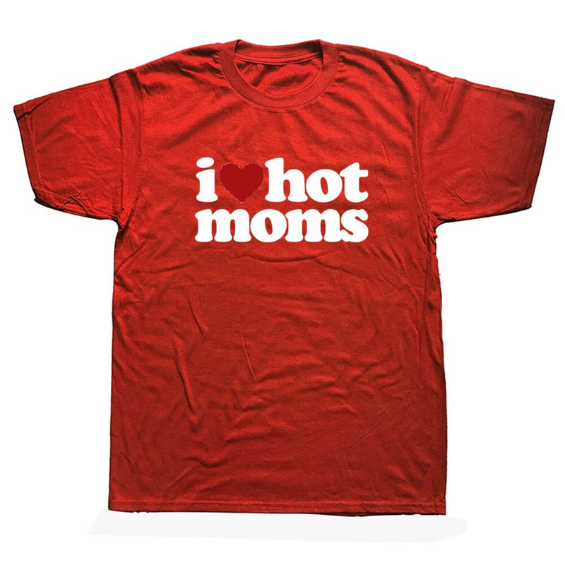 Tricou amuzant pentru bărbați - I love hot moms - mai multe variante